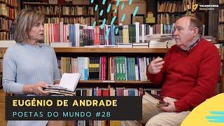 EUGÉNIO DE ANDRADE - Poetas do Mundo #28