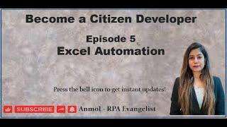 Become a Citizen Developer | UiPath - StudioX | Episode 5 | Excel Automation