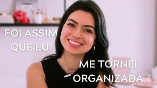 5 coisas que me fizeram ser mais ORGANIZADA!