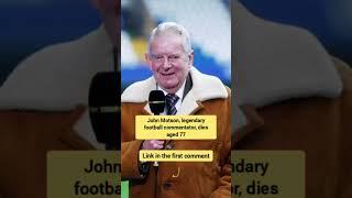 John Motson, legendary football commentator, dies aged 77