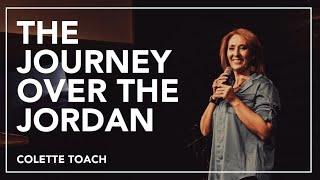 Apostolic Seasons Session 1 // The Journey Over The Jordan  //  Colette Toach