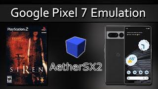 Siren on Google Pixel 7 | AetherSX2 Emulator (Android) Sony PS2