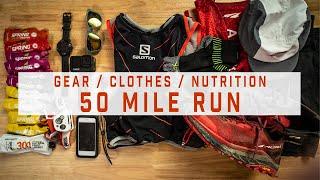 Prepping for a Solo 50 Mile Run / All the Gear, Clothes, and Nutrition!