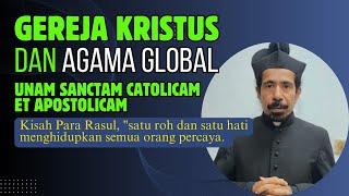 GEREJA KRISTUS SEBAGAI AGAMA GLOBAL: UNAM, SANCTAM, CATOLICAM ET APOSTOLICAM