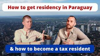 How to get residency and tax residency in Paraguay
