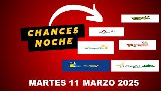 Resultados CHANCES NOCHE de Martes11 Marzo 2025  LOTERIAS DE HOY RESULTADOS DIA