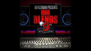 DJ FLEXMAN PRESENTS: R&B BLENDS PT. 9