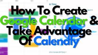 How To Use Google Calendar & Calendly | Scale My Cleaning Business