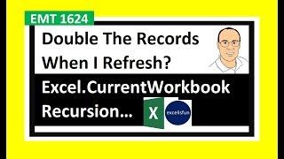 Double The Records When I Refresh? Power Query Excel.CurrentWorkbook Recursion - EMT 1624