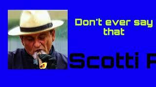 Scotti P - Don’t Ever Say That