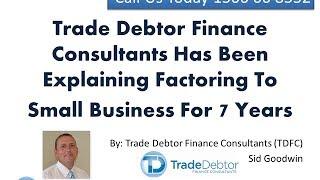 TDFC Has Been Explaining Factoring To Small Business For 7 Years