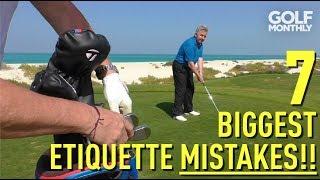 7 Biggest Etiquette Mistakes!! Golf Monthly