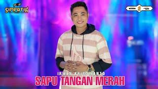 IRWAN KRISDIYANTO - SAPU TANGAN MERAH - SIMPATIK MUSIC