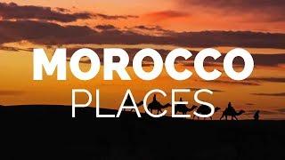 10 Best Places to Visit in Morocco - Travel Video