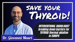 Breaking down barriers for thyroid thermal ablation: Dr. Giovanni Mauri - #73