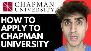 How To Apply to Chapman University!