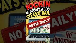  SHOCKING! This Secret Website Pays $500 Daily! (No Investment) 