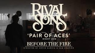 Rival Sons - Pair of Aces, Pt. 1 - Before the Fire (Official Live Performance)