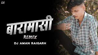 Baramasi Cg Song Remix - Dj Aman Raigarh