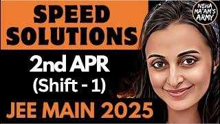 2nd APR Shift 1-  SPEED SOLUTIONS | JEE MAINS 2025 PAPER SOLUTIONS | NEHA AGRAWAL| JEE MATH