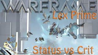 Warframe - Lex Prime "Crit vs Status?"