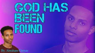 God has been found  By Abraham Girmay #Agape Youth Ministry#