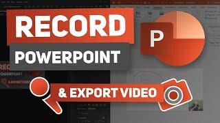 Record PowerPoint and Export Video (with audio and webcam) 