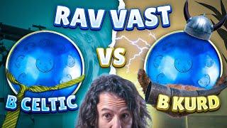 WHICH IS BEST? // RAV Vast B Celtic VS B Kurd scales// Comparison by Edoardo Striani