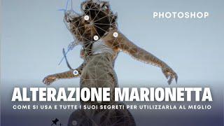 "Alterazione Marionetta" in Photoshop: come padroneggiarla