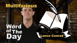 Multifarious - Word of the Day with Lance Conrad