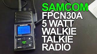 Samcom FPCN30A 5 Watt Walkie Talkie Radio Review and Distance Test