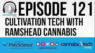 Episode 121: Cultivation Tech With Ramshead Cannabis