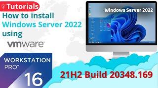 How to install Windows Server 2022 using VMware Workstation 16 Pro | Windows Server 2022 - 20348.169