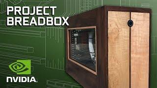 GeForce Garage - Brandon McCarthy's Project Breadbox