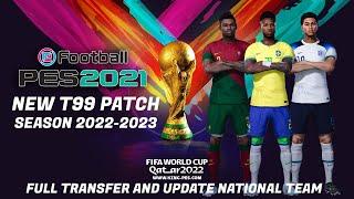 PES 2021 NEW T99 PATCH SEASON 2022-2023