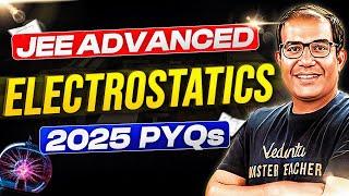 JEE Advanced 2025 Solutions | Electrostatics | 3 Questions | Advanced PYQs | Vinay Shur Sir