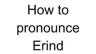 How to Pronounce Erind (Albanian)