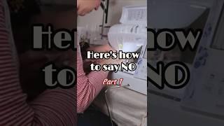How to Say NO When Someone Asks You to Sew for Them!
