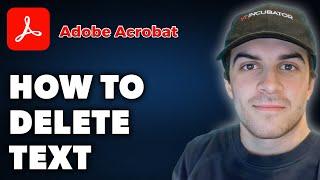 How to Delete Text on Adobe Acrobat (Full 2024 Guide)