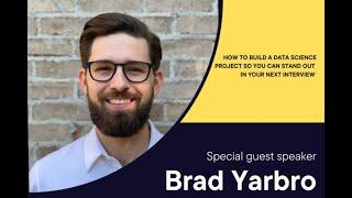 Break Into Data Discussion | How to build your Data Science Project with Brad Yarbro