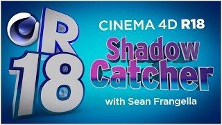 Cinema 4D R18 - Shadow Catcher Material, New Feature for 3D Compositing - Tutorial, Sean Frangella