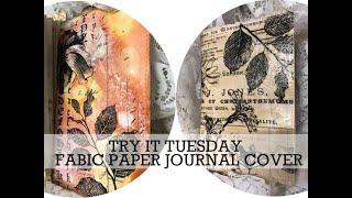 *TRY IT TUESDAY* #11 Fabric Paper Journal Cover.