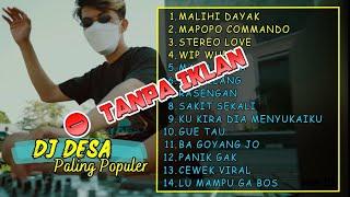 DJ DESA - MALIHI DAYAK - MAPOPO COMMANDO | FULL ALBUM 2023 | LAGU DJ DESA POPULER | BA GOYANG JO!