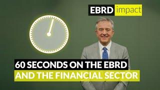 60 seconds on the EBRD and the financial sector