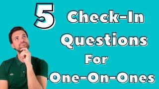 5 Check-In Questions for One-On-Ones | Coaching Skills for Managers