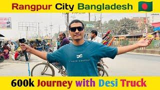 Finally i reached Rongpur City by truck A journey by Truck with Bangladeshi truck Driver