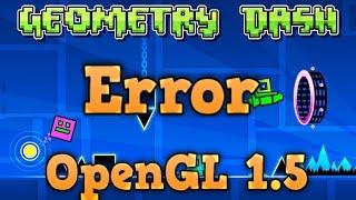 Como solucionar el Error OpenGL 1.5 de GEOMETRY DASH / Brayan CP