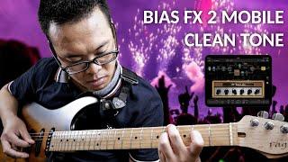 Bias FX 2 Mobile Tutorial: ULTIMATE Clean Tone - Bias FX 2 & Amp Mobile for iPad