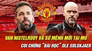 VAN NISTELROOY VÀ SỨ MỆNH MỚI TẠI MAN UTD COI CHỪNG “BÀI HỌC” OLE SOLSKJAER | BLV KOO TUẤN