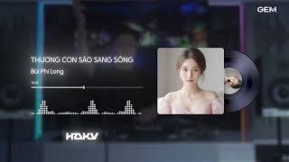 Thương Con Sáo Sang Sông (Haky x GemV Remix) - Bùi Phi Long